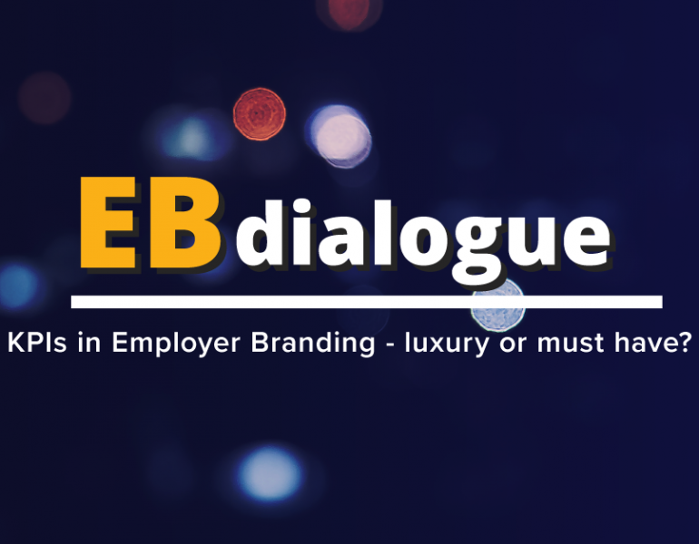 EBdialogue Takeways – KPIs in Employer Branding: luxury or must have?