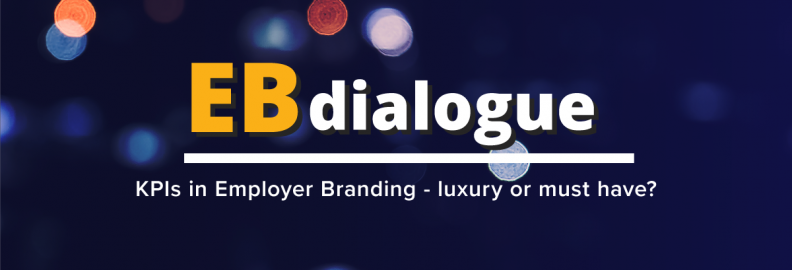 EBdialogue Takeways – KPIs in Employer Branding: luxury or must have?