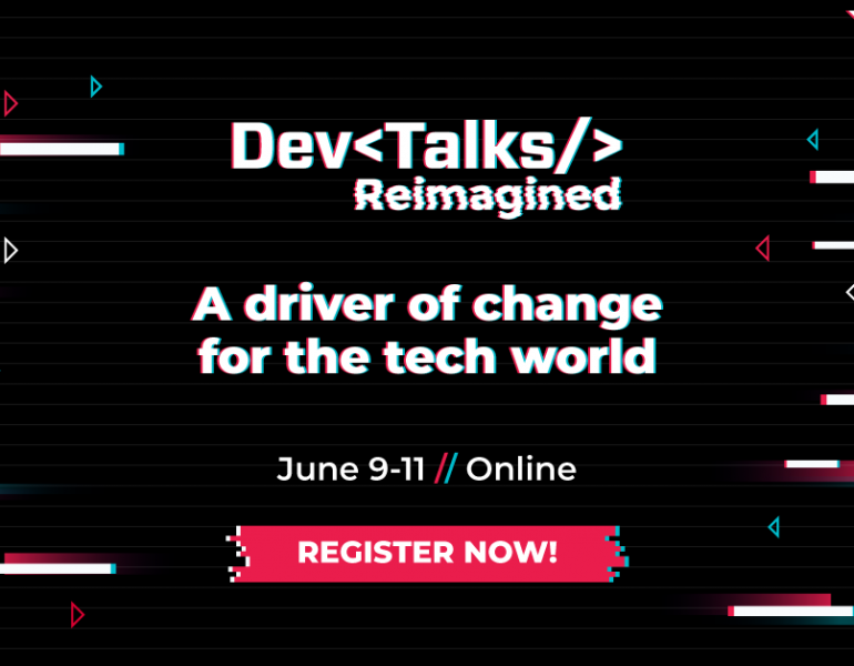 DevTalks Reimagined, the largest IT conference is coming back on June 9-11 with over 40 IT companies and 100 local and international speakers